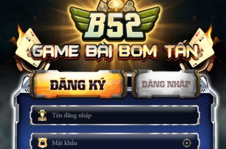 B52 Club – Cổng Game Bom Tấn Siêu HOT uy tín nhất 2020