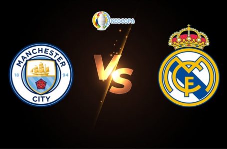 Soi kèo W88 trận Manchester City vs Real Madrid, 02h00