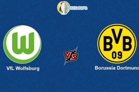 Soi kèo bóng đá VfL Wolfsburg vs Dortmund, 20h30 – 23/05/2020