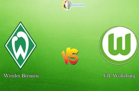 Soi kèo nhà cái trận Werder Bremen vs VfL Wolfsburg, 18h30 – 07/06