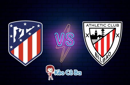 Soi kèo tỷ số trận Atletico Madrid vs Athletic Bilbao, 22h15 – 09/01