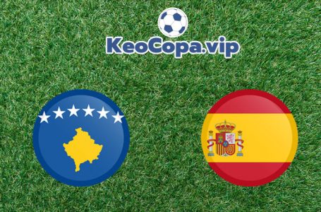 Soi kèo tỷ số trận Kosovo vs Tây Ban Nha, 01h45 – 09/09/2021