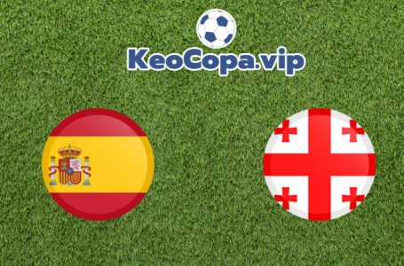 Soi kèo tỷ số trận Tây Ban Nha vs Georgia, 01h45 – 06/09/2021
